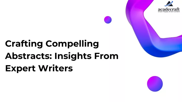 crafting compelling abstracts insights from