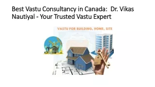 Elevate Your Space with Dr. Vikas Nautiyal's Vastu Consultancy in Canada