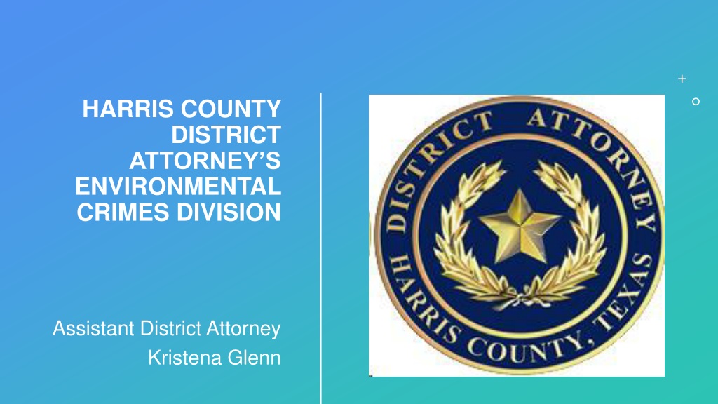 1. Environmental Crimes Division: Protecting Harris County's Environment
2. The Harris County District Attorney's Enviro