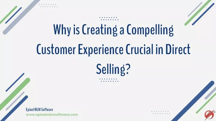 why is creating a compelling customer experience crucial in direct selling