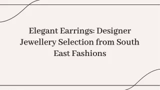 Shop the Finest Designer Jewelry in Australia: Buy Earrings Online at South East