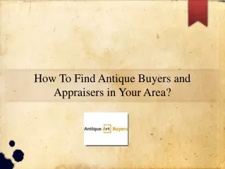 How to Find Antique Buyers and Appraisers in Your Area