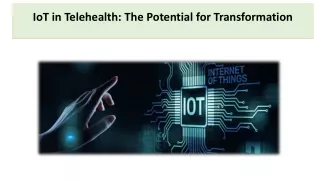 IoT in Telehealth- The Potential for Transformation