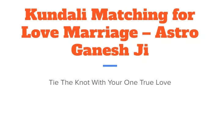 kundali matching for love marriage astro ganesh ji