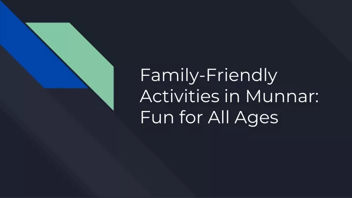 family friendly activities in munnar fun for all ages