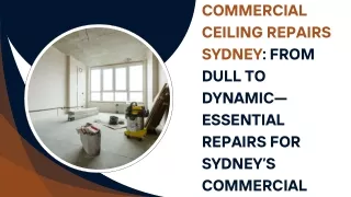 Commercial Ceiling Repairs Sydney From Dull to Dynamic—Essential Repairs for Sydney’s Commercial Spaces