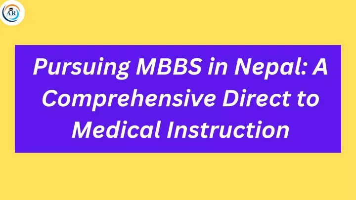 pursuing mbbs in nepal a comprehensive direct