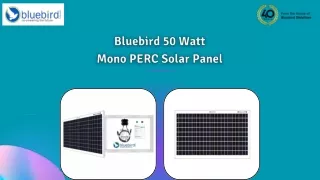 Introducing the 50 Watt Mono PERC Solar Panel