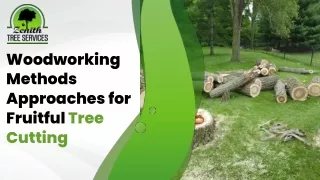 Woodworking Methods Approaches for Fruitful Tree Cutting