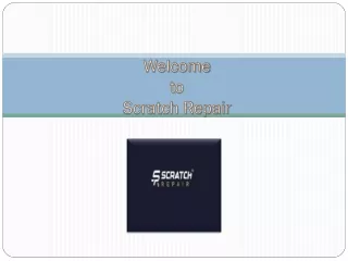 welcome to scratch repair
