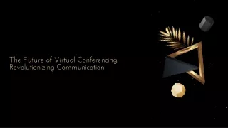 The Future of Virtual Conferencing: Revolutionizing Communication