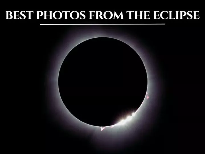 along the path of totality the best photos from the eclipse