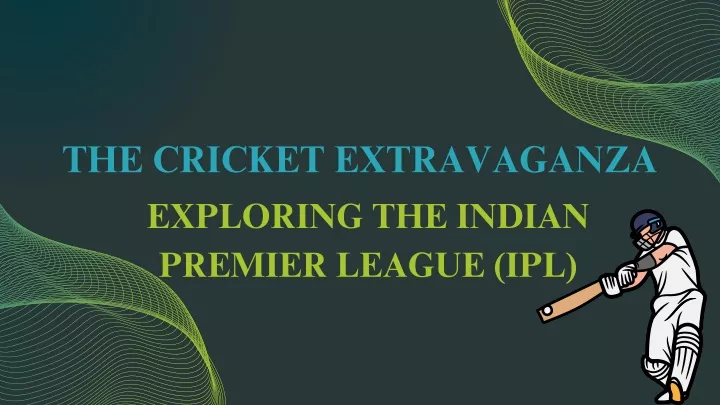 the cricket extravaganza