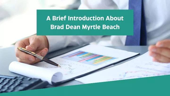 a brief introduction about brad dean myrtle beach