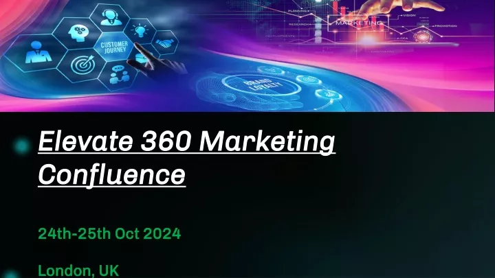 elevate 360 marketing confluence 24th 25th oct 2024 london uk