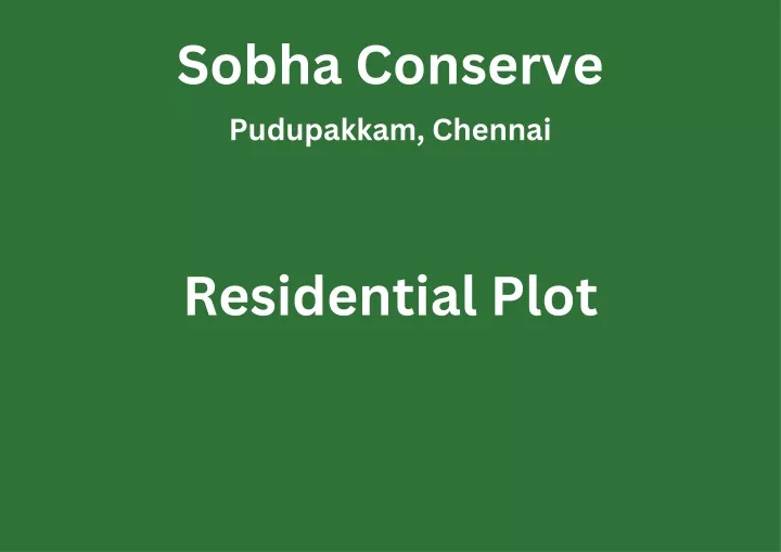 sobha conserve pudupakkam chennai