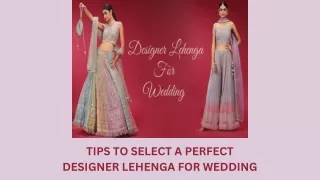 TIPS TO SELECT A PERFECT DESIGNER LEHENGA FOR WEDDING