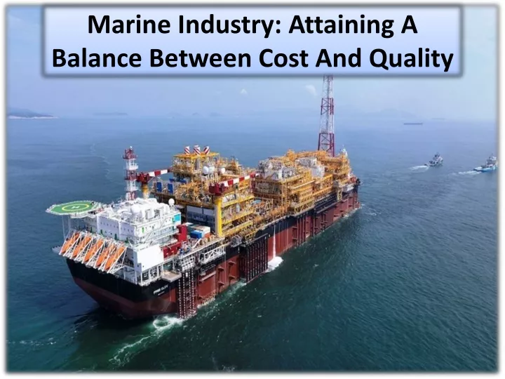 marine industry attaining a balance between cost and quality