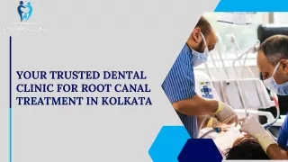 Your Trusted Dental Clinic For Root Canal Treatment In Kolkata
