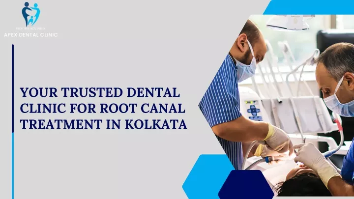 your trusted dental clinic for root canal