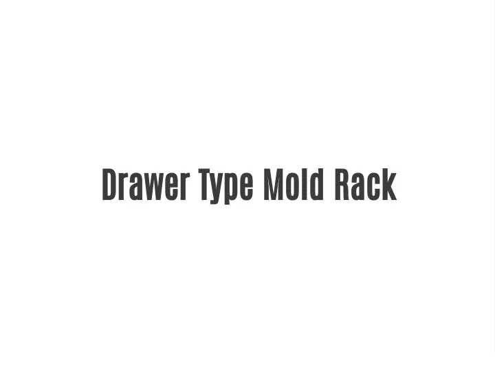 drawer type mold rack