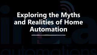 Exploring the Myths and Realities of Home Automation