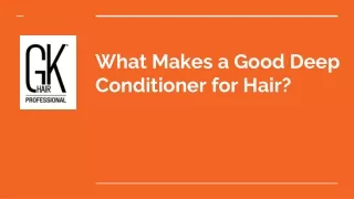 What Makes a Good Deep Conditioner for Hair