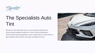 Protect Your Vehicle with The Specialists Auto Tint: Paint Protection Film Tucso