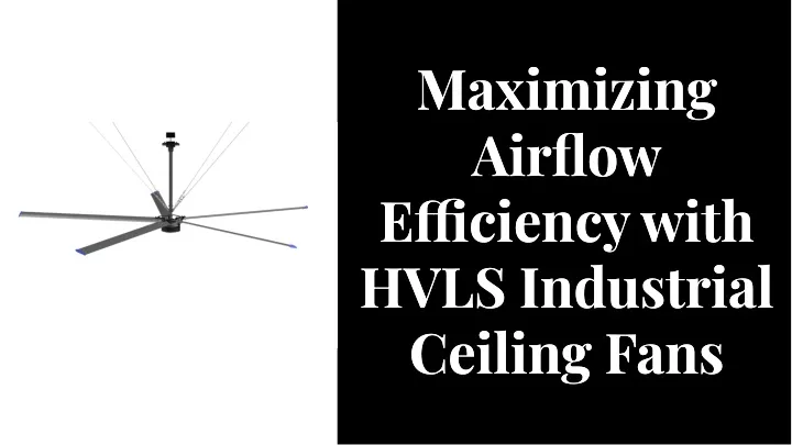 maximizing airflow e ciency with hvls industrial