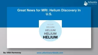 Great News for MRI Helium Discovery In U.S