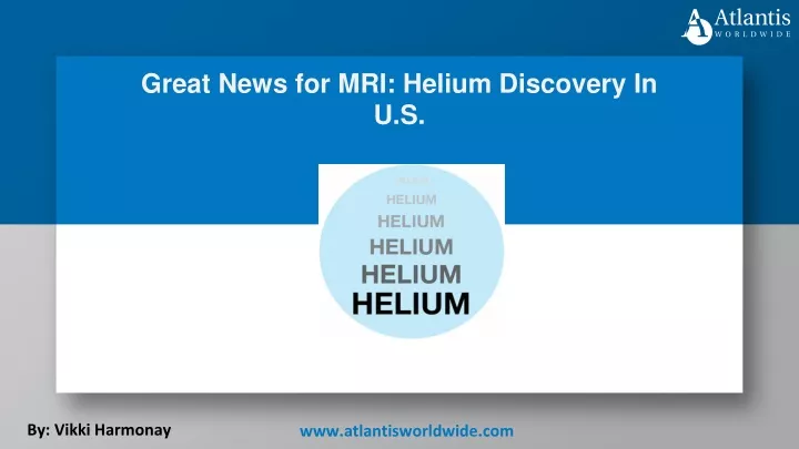 great news for mri helium discovery in u s