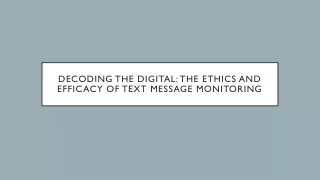 Decoding the Digital: The Ethics and Efficacy of Text Message Monitoring