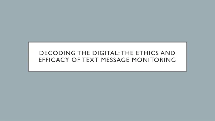 decoding the digital the ethics and efficacy