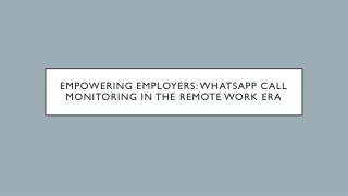 Empowering Employers: WhatsApp Call Monitoring in the Remote Work Era