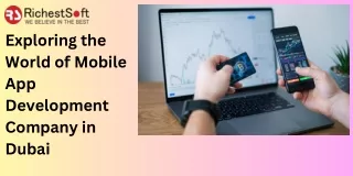 Exploring the World of Mobile App Development Company in Dubai