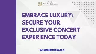 Settle Into Luxury: Book Your Special Concert Experience Now