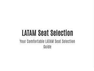 Your Comfortable LATAM Seat Selection Guide
