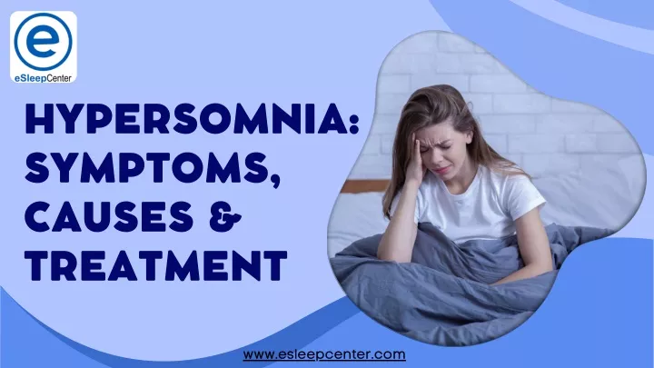 PPT - Get Rid of Hypersomnia Sleep Disorder | eSleepCenter PowerPoint ...