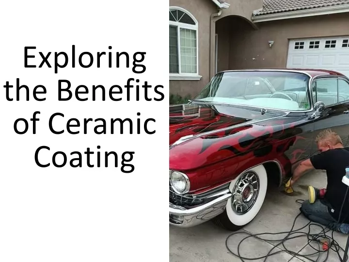 exploring the benefits of ceramic coating