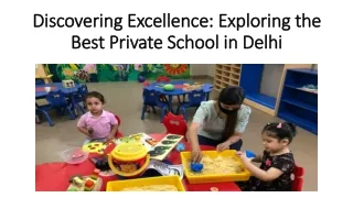 Discovering Excellence: Exploring the Best Private School in Delhi
