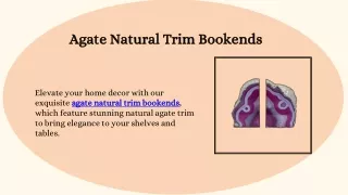 Agate Natural Trim Bookends