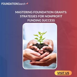Mastering Foundation Grants: Strategies for Nonprofit Funding Success