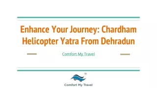 Enhance Your Journey: Chardham Helicopter Yatra From Dehradun