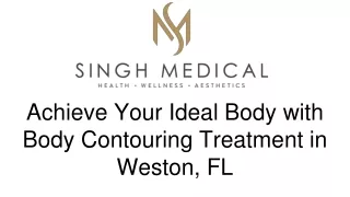 Achieve Your Ideal Body with Body Contouring Treatment in Weston, FL