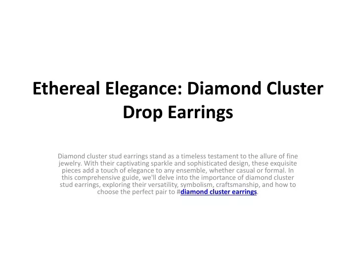 ethereal elegance diamond cluster drop earrings