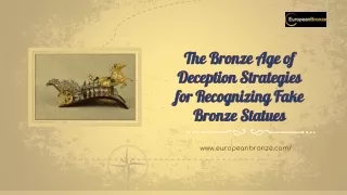 The Bronze Age of Deception Strategies for Recognizing Fake Bronze Statues