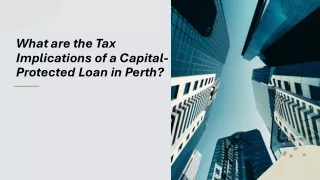What are the Tax Implications of a Capital-Protected Loan in Perth?