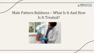 Male Pattern Baldness – What Is It And How Is It Treated