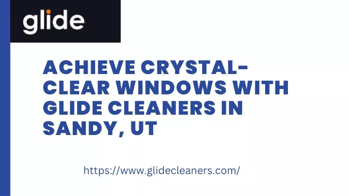 achieve crystal clear windows with glide cleaners