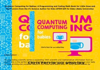 Quantum-Computing-for-Babies-A-Programming-and-Coding-Math-Book-for-Little-Ones-and-Math-Lovers-from-the-1-Science-Autho